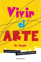 VIVIR EL ARTE | 9788416851430 | SPEIGHT, BEV/ | Llibres Parcir | Llibreria Parcir | Llibreria online de Manresa | Comprar llibres en català i castellà online