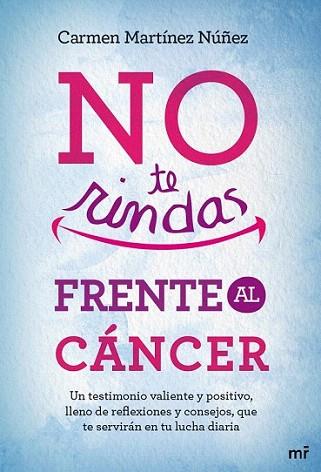 No te rindas frente al cáncer | 9788427039438 | Carmen Martínez Núñez | Llibres Parcir | Librería Parcir | Librería online de Manresa | Comprar libros en catalán y castellano online