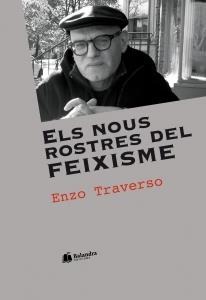 ELS NOUS ROSTRES DEL FEIXISME | 9788494784910 | ENZO TRAVERSO | Llibres Parcir | Llibreria Parcir | Llibreria online de Manresa | Comprar llibres en català i castellà online