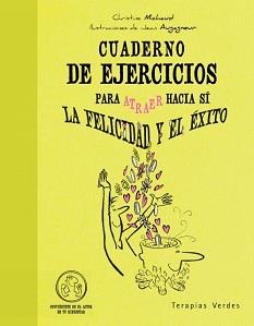 CUADERN EJERC P ATRAER HACIA SI LA FELICIDAD Y EL EXITO | 9788415612001 | MECHAUD, CHRISTINE | Llibres Parcir | Llibreria Parcir | Llibreria online de Manresa | Comprar llibres en català i castellà online