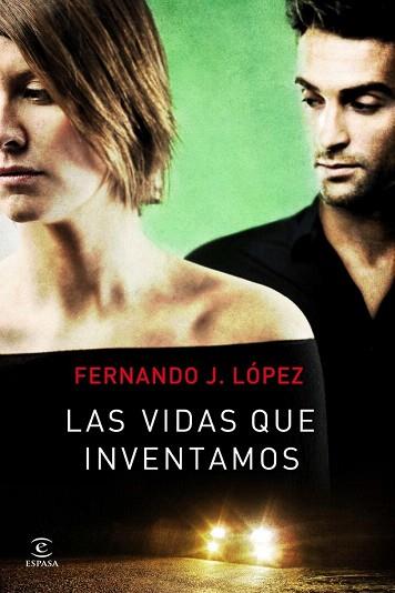 Las vidas que inventamos | 9788467008852 | Fernando J. López | Llibres Parcir | Llibreria Parcir | Llibreria online de Manresa | Comprar llibres en català i castellà online