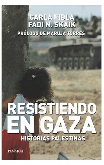 RESISTIENDO EN GAZA historias palestinas | 9788499420158 | CARLA FIBLA FADI N SKAIK | Llibres Parcir | Llibreria Parcir | Llibreria online de Manresa | Comprar llibres en català i castellà online