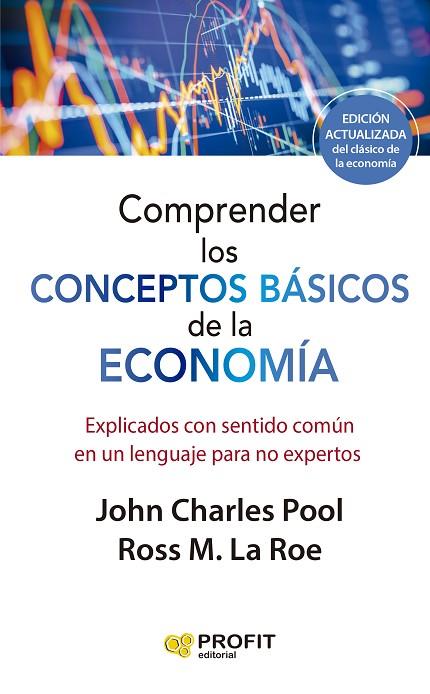 COMPRENDER LOS CONCEPTOS BÁSICOS DE LA ECONOMIA. NE | 9788419212603 | LAROE, ROSS M./CHARLES POOL, JOHN | Llibres Parcir | Llibreria Parcir | Llibreria online de Manresa | Comprar llibres en català i castellà online