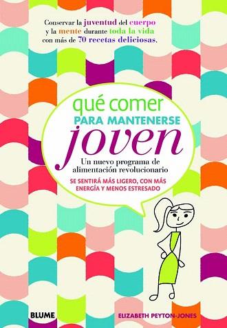 Qué comer para mantenerse joven | 9788415317104 | Peyton-Jones, Elizabeth | Llibres Parcir | Llibreria Parcir | Llibreria online de Manresa | Comprar llibres en català i castellà online