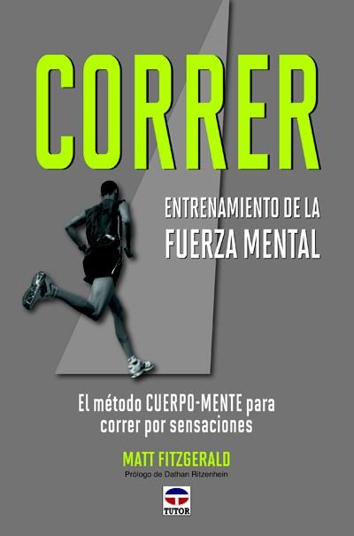 CORRER. ENTRENAMIENTO DE LA FUERZA MENTAL | 9788479028978 | FITZGERALD, MATT | Llibres Parcir | Llibreria Parcir | Llibreria online de Manresa | Comprar llibres en català i castellà online