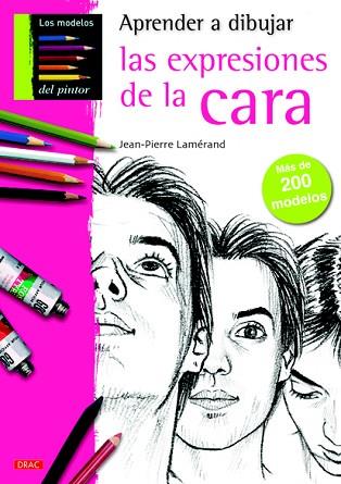 APRENDER A DIBUJAR LAS EXPRESIONES DE LA CARA | 9788498742428 | LAMÉRAND, JEAN-PIERRE | Llibres Parcir | Llibreria Parcir | Llibreria online de Manresa | Comprar llibres en català i castellà online