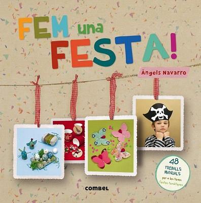 FEM UNA FESTA! (MANUALITATS) RUSTEGA | 9788498258684 | NAVARRO SIMON, ÀNGELS | Llibres Parcir | Llibreria Parcir | Llibreria online de Manresa | Comprar llibres en català i castellà online