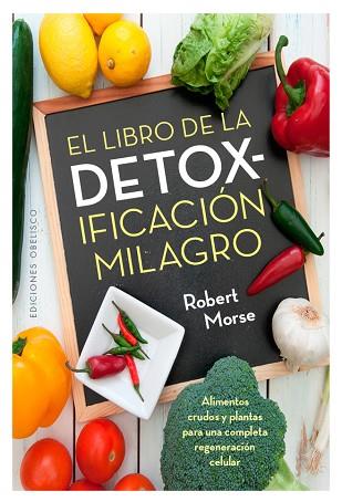 EL LIBRO DE LA DETOXIFICACIÓN MILAGRO | 9788491111740 | MORSE, ROBERT | Llibres Parcir | Llibreria Parcir | Llibreria online de Manresa | Comprar llibres en català i castellà online