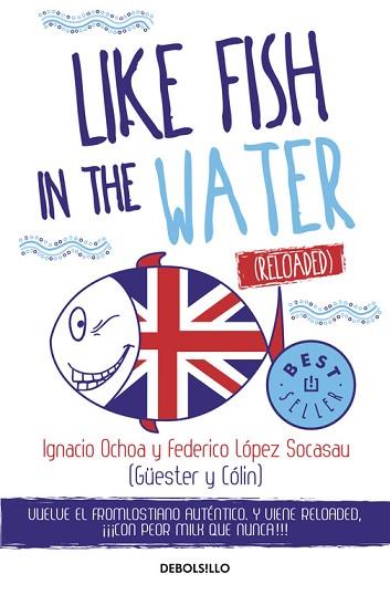 LIKE FISH IN THE WATER (RELOADED) | 9788466332934 | OCHOA,IGNACIO/LÓPEZ SOCASAU,FEDERICO | Llibres Parcir | Llibreria Parcir | Llibreria online de Manresa | Comprar llibres en català i castellà online