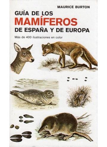 GUIA DE LOS MAMIFEROS DE ESPAÑA Y EUROPA | 9788428204989 | BURTON | Llibres Parcir | Llibreria Parcir | Llibreria online de Manresa | Comprar llibres en català i castellà online