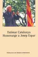 ESTIMAR CATALUNYA HOMENATGE A JOSEP ESPAR | 9788484157021 | PAM | Llibres Parcir | Llibreria Parcir | Llibreria online de Manresa | Comprar llibres en català i castellà online