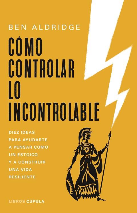 CÓMO CONTROLAR LO INCONTROLABLE | 9788448032517 | ALDRIDGE, BEN | Llibres Parcir | Llibreria Parcir | Llibreria online de Manresa | Comprar llibres en català i castellà online