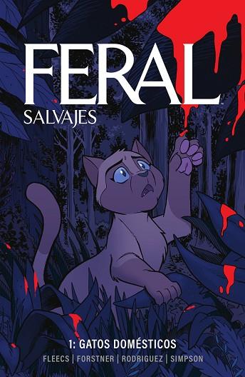 FERAL (SALVAJES) 01. GATOS DOMESTICOS | 9788467973839 | SIMPSON, BRAD/FLEECS, TONY/FORSTNER, TRISH/RODRIGUEZ, TONE | Llibres Parcir | Librería Parcir | Librería online de Manresa | Comprar libros en catalán y castellano online