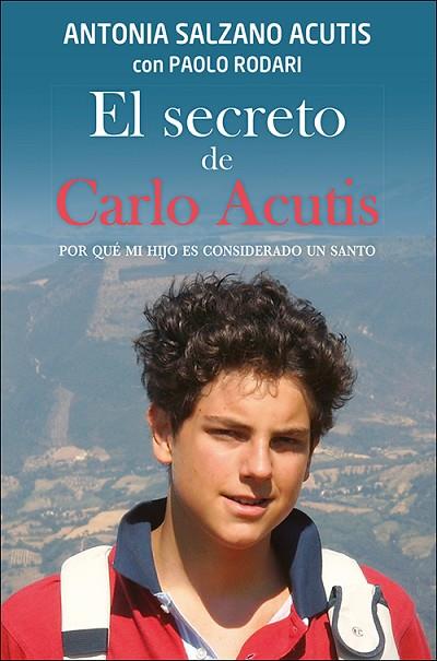 EL SECRETO DE CARLO ACUTIS | 9788428566889 | SALZANO ACUTIS, ANTONIA / RODARI, PAOLO | Llibres Parcir | Llibreria Parcir | Llibreria online de Manresa | Comprar llibres en català i castellà online