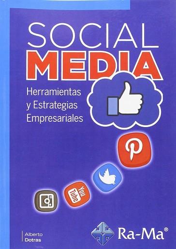 SOCIAL MEDIA. HERRAMIENTAS Y ESTRATEGIAS EMPRESARI | 9788499646251 | ALBERTO DOTRAS | Llibres Parcir | Llibreria Parcir | Llibreria online de Manresa | Comprar llibres en català i castellà online