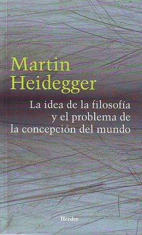 LA IDEA DE LA FILOSOFIA Y EL PROBLEMA DE LA CONCEPCION DEL | 9788425423550 | HEIDEGGER | Llibres Parcir | Librería Parcir | Librería online de Manresa | Comprar libros en catalán y castellano online