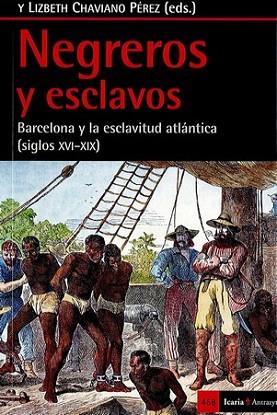 NEGREROS Y ESCLAVOS | 9788498887884 | RODRIGO Y ALHARILLA, MARTIN/ CHAVIANO PéREZ, LIZBETH J. | Llibres Parcir | Librería Parcir | Librería online de Manresa | Comprar libros en catalán y castellano online