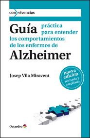 GUÍA PRÁCTICA PARA ENTENDER LOS COMPORTAMIENTOS DE LOS ENFERMOS DE ALZHEIMER | 9788499215032 | VILA I MIRAVENT, JOSEP | Llibres Parcir | Llibreria Parcir | Llibreria online de Manresa | Comprar llibres en català i castellà online