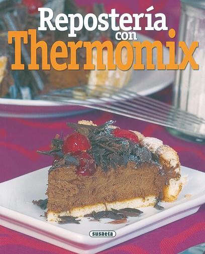 REPOSTERÍA CON THERMOMIX | 9788430557042 | VARIOS AUTORES | Llibres Parcir | Llibreria Parcir | Llibreria online de Manresa | Comprar llibres en català i castellà online