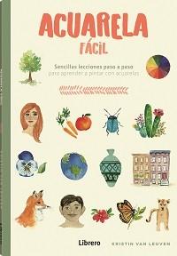 ACUARELA FACIL | 9788411540698 | VAN LEUVEN, KRISTIN | Llibres Parcir | Llibreria Parcir | Llibreria online de Manresa | Comprar llibres en català i castellà online