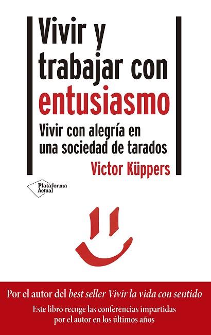 VIVIR Y TRABAJAR CON ENTUSIASMO | 9788418285356 | KÜPPERS, VICTOR | Llibres Parcir | Llibreria Parcir | Llibreria online de Manresa | Comprar llibres en català i castellà online