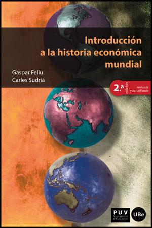 INTRODUCCIÓN A LA HISTORIA ECONÓMICA MUNDIAL, 2A ED. | 9788437091662 | GASPAR FELIU, CARLES SUDRIÀ | Llibres Parcir | Llibreria Parcir | Llibreria online de Manresa | Comprar llibres en català i castellà online