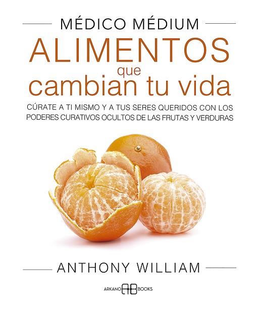 MÉDICO MÉDIUM. ALIMENTOS QUE CAMBIAN TU VIDA | 9788417851859 | WILLIAM, ANTHONY | Llibres Parcir | Llibreria Parcir | Llibreria online de Manresa | Comprar llibres en català i castellà online