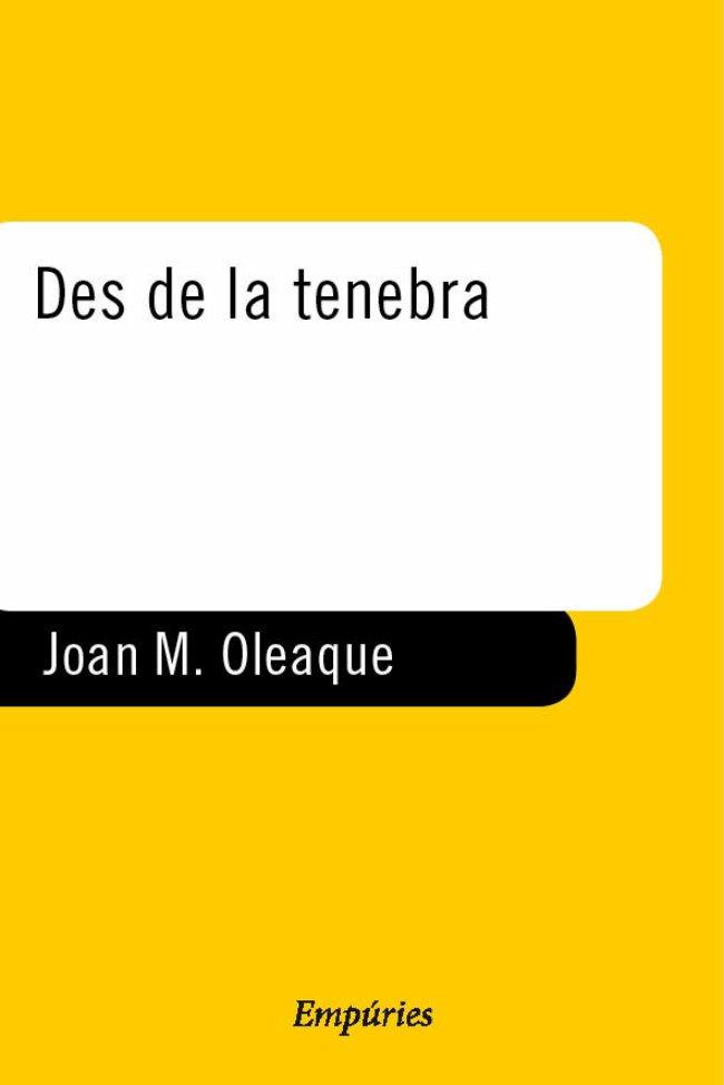 DES DE LA TENEBRA | 9788475968759 | OLEAQUE JOAN M | Llibres Parcir | Llibreria Parcir | Llibreria online de Manresa | Comprar llibres en català i castellà online