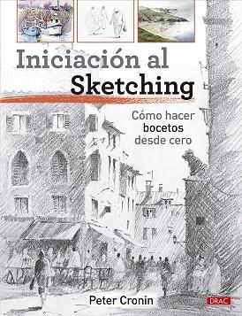 INICIACIÓN AL SKETCHING | 9788498747294 | CRONIN, PETER | Llibres Parcir | Llibreria Parcir | Llibreria online de Manresa | Comprar llibres en català i castellà online