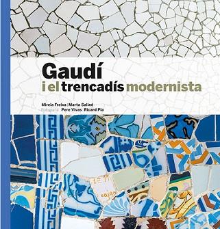 GAUDÍ I EL TRENCADÍS MODERNISTA | 9788484788393 | VARIOS AUTORES | Llibres Parcir | Llibreria Parcir | Llibreria online de Manresa | Comprar llibres en català i castellà online