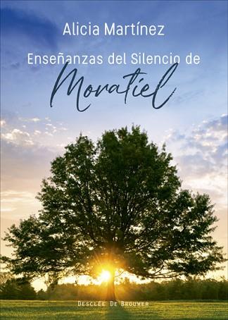 ENSEÑANZAS DEL SILENCIO DE MORATIEL | 9788433028853 | FERNÁNDEZ MORATIEL, JOSÉ/MARTÍNEZ MARTÍNEZ, ALICIA | Llibres Parcir | Llibreria Parcir | Llibreria online de Manresa | Comprar llibres en català i castellà online