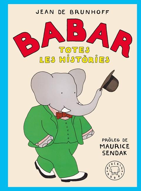 BABAR. TOTES LES HISTÒRIES | 9788410025677 | DE BRUNHOFF, JEAN | Llibres Parcir | Llibreria Parcir | Llibreria online de Manresa | Comprar llibres en català i castellà online