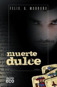 Muerte dulce | 9788498777086 | González Modroño, Félix | Llibres Parcir | Llibreria Parcir | Llibreria online de Manresa | Comprar llibres en català i castellà online