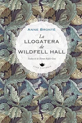 LA LLOGATERA DE WILDFELL HALL | 9788419474223 | BRONTË, ANNE | Llibres Parcir | Llibreria Parcir | Llibreria online de Manresa | Comprar llibres en català i castellà online