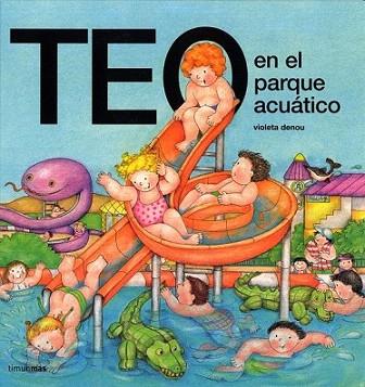 TEO EN EL PARQUE ACUATICO | 9788448003371 | DENOU | Llibres Parcir | Librería Parcir | Librería online de Manresa | Comprar libros en catalán y castellano online