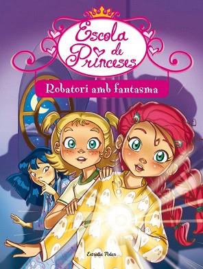 ESCOLA DE PRINCESES 7 : ROBATORI AMB FANTASMA | 9788415697725 | Prunella Bat | Llibres Parcir | Llibreria Parcir | Llibreria online de Manresa | Comprar llibres en català i castellà online