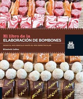 LIBRO DE LA ELABORACIÓN DE BOMBONES, EL (Color) | 9788499103952 | LaBau, Elisabeth | Llibres Parcir | Llibreria Parcir | Llibreria online de Manresa | Comprar llibres en català i castellà online