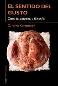 EL SENTIDO DEL GUSTO | 9788449312298 | KORSMEYER CAROLYN | Llibres Parcir | Librería Parcir | Librería online de Manresa | Comprar libros en catalán y castellano online