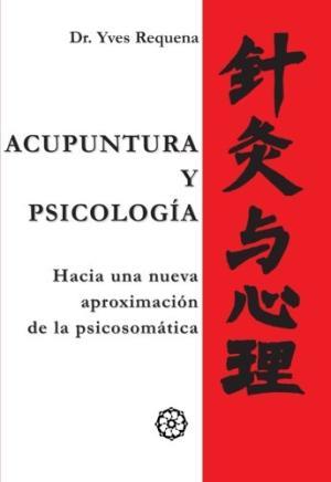 ACUPUNTURA Y PSICOLOGÍA | 9788496079632 | RÉQUÉNA, YVES | Llibres Parcir | Llibreria Parcir | Llibreria online de Manresa | Comprar llibres en català i castellà online