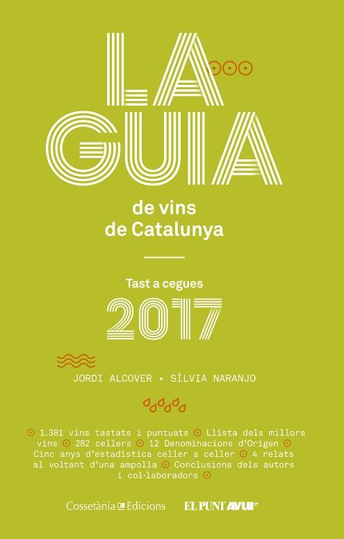 LA GUIA DE VINS DE CATALUNYA 2017 | 9788490345634 | NARANJO ROSALES, SÍLVIA/ALCOVER MESTRES, JORDI | Llibres Parcir | Llibreria Parcir | Llibreria online de Manresa | Comprar llibres en català i castellà online