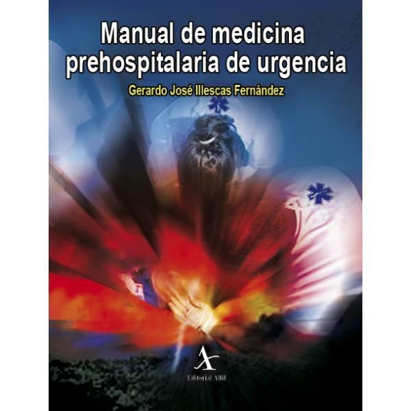 MANUAL DE MEDICINA PREHOSPITALARIA DE URGENCIA | PODI63169 | ILLESCAS FERNÁNDEZ  GERARDO JOSÉ | Llibres Parcir | Llibreria Parcir | Llibreria online de Manresa | Comprar llibres en català i castellà online