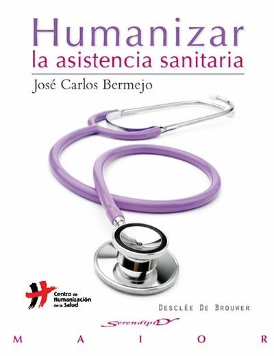 HUMANIZAR LA ASISTENCIA SANITARIA | 9788433027030 | BERMEJO HIGUERA, JOSÉ CARLOS | Llibres Parcir | Llibreria Parcir | Llibreria online de Manresa | Comprar llibres en català i castellà online