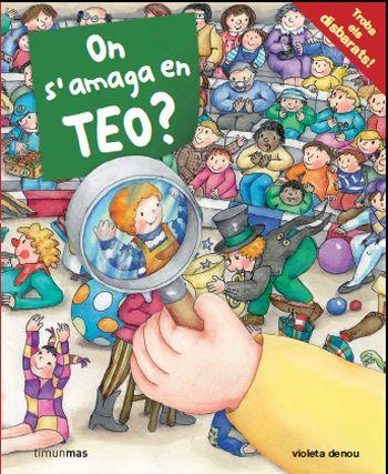 ON S'AMAGA EN TEO | 9788499323862 | DENOU VIOLETA | Llibres Parcir | Llibreria Parcir | Llibreria online de Manresa | Comprar llibres en català i castellà online