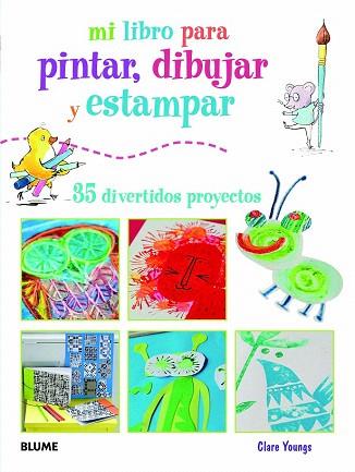 MI LIBRO PARA PINTAR, DIBUJAR Y ESTAMPAR | 9788415317401 | CLARE YOUNGS/SUSAN AKASS (ED.) | Llibres Parcir | Llibreria Parcir | Llibreria online de Manresa | Comprar llibres en català i castellà online