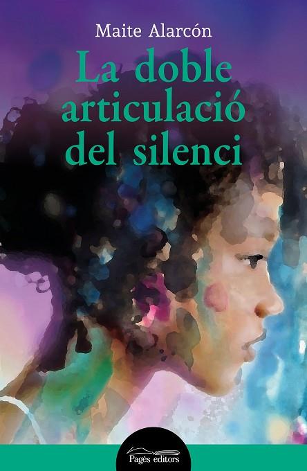 LA DOBLE ARTICULACIÓ DEL SILENCI | 9788413033327 | ALARCÓN IGLESIAS, MAITE | Llibres Parcir | Llibreria Parcir | Llibreria online de Manresa | Comprar llibres en català i castellà online