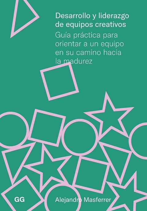 DESARROLLO Y LIDERAZGO DE EQUIPOS CREATIVOS | 9788425235368 | MASFERRER, ALEJANDRO | Llibres Parcir | Llibreria Parcir | Llibreria online de Manresa | Comprar llibres en català i castellà online