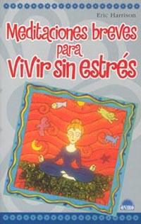 MEDITACIONES BREVES PARA VIVIR SIN ESTRES | 9788497541374 | HARRISON ERIC | Llibres Parcir | Llibreria Parcir | Llibreria online de Manresa | Comprar llibres en català i castellà online