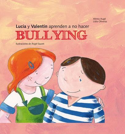 LUCIA Y VALENTIN APRENDEN A NO HACER BULLYING | 9788499794082 | OLIVERAS,LIDIA | Llibres Parcir | Llibreria Parcir | Llibreria online de Manresa | Comprar llibres en català i castellà online