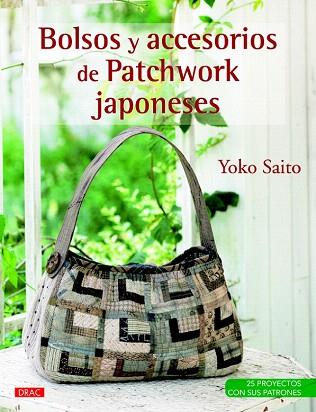 BOLSOS Y ACCESORIOS DE PATCHWORK JAPONESES | 9788498743852 | SAITO, YOKO | Llibres Parcir | Llibreria Parcir | Llibreria online de Manresa | Comprar llibres en català i castellà online