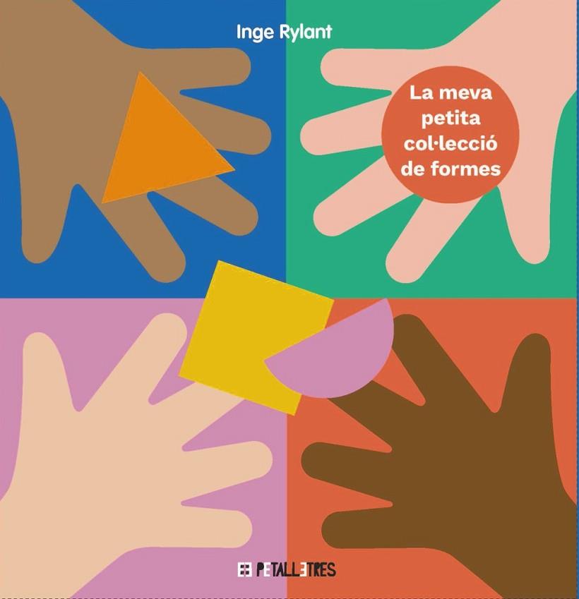 LA MEVA PETITA COL·LECCIÓ DE FORMES | 9788419893017 | RYLANT, INGE | Llibres Parcir | Llibreria Parcir | Llibreria online de Manresa | Comprar llibres en català i castellà online